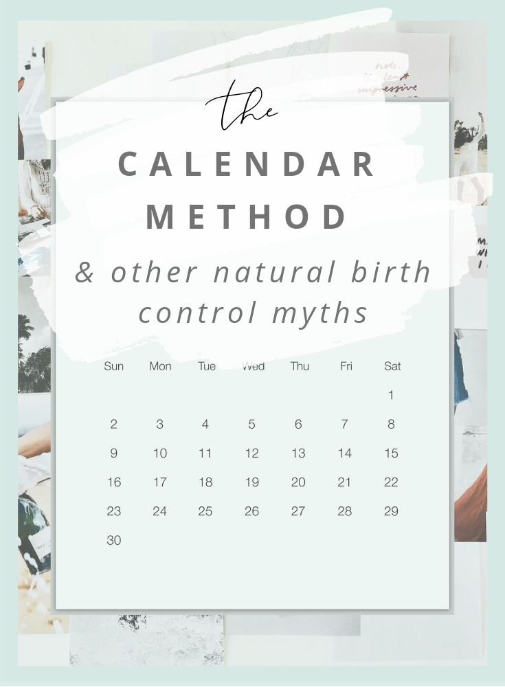 The Calendar Method Other Natural Birth Control Myths